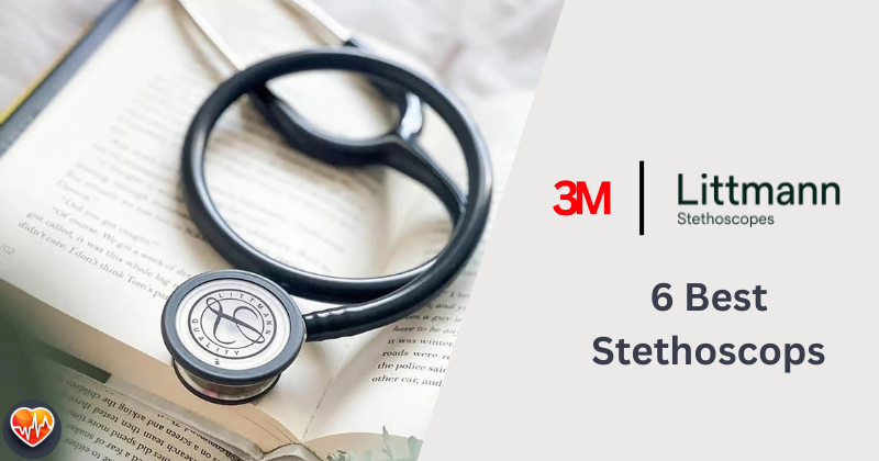 6 Best Littmann Stethoscopes: Top Pick for Physicians in 2025