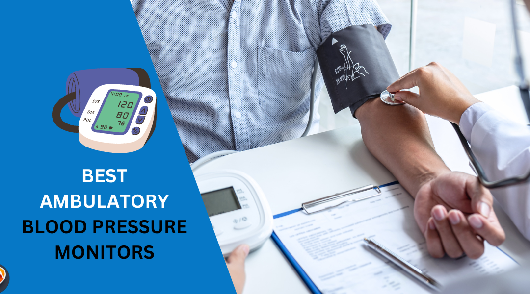 7 Best Ambulatory Blood Pressure Monitors in 2024