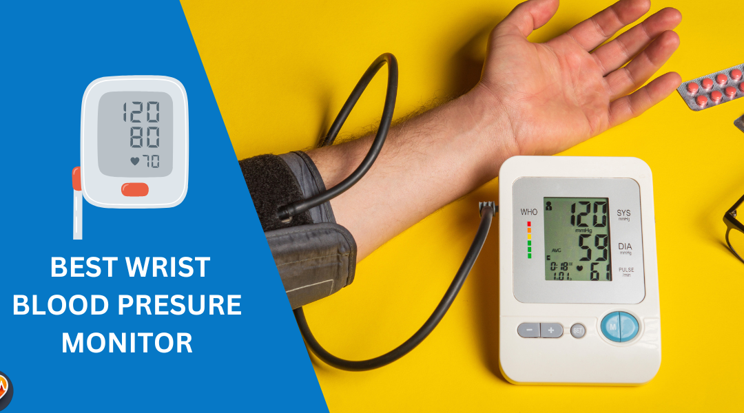 7 Best Wrist Blood Pressure Monitor: Top Picks for Accuracy & Ease