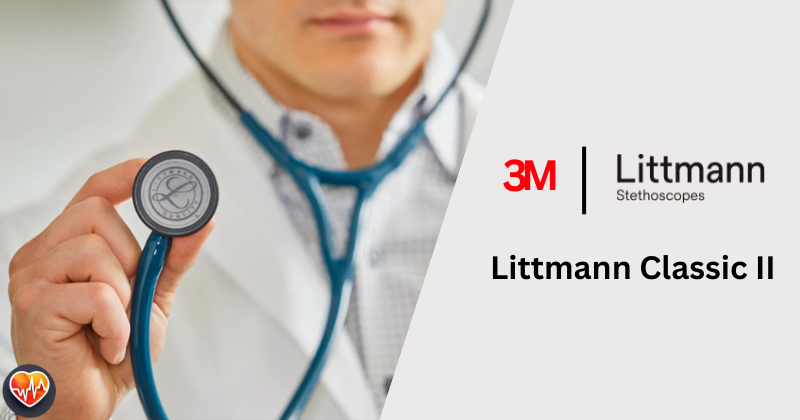 Littmann Classic II Review: Accurate Sound Test in 2025