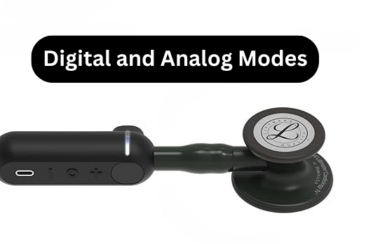 Littmann core digital Digital and Analog Modes